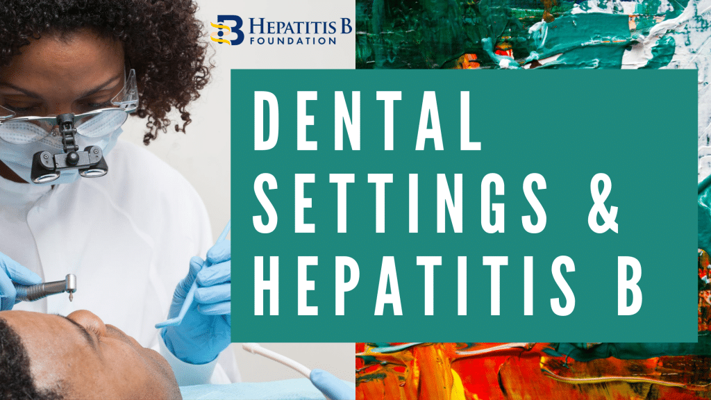 Dental Settings and Hepatitis B Hepatitis B Foundation